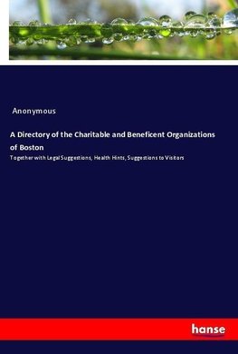 A Directory of the Charitable and Beneficent Organizations of Boston