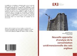 Nouvelle approche d'analyse de la consolidation unidimensionnelle des sols argileux