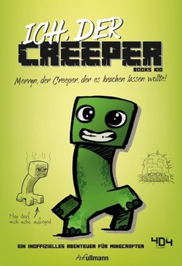 Ich, der Creeper