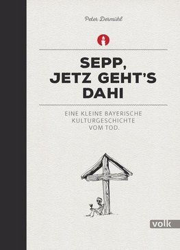 Sepp, jetz geht's dahi