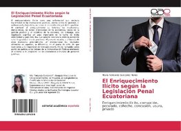 El Enriquecimiento Ilícito según la Legislación Penal Ecuatoriana