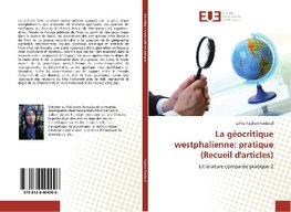 La géocritique westphalienne: pratique (Recueil d'articles)