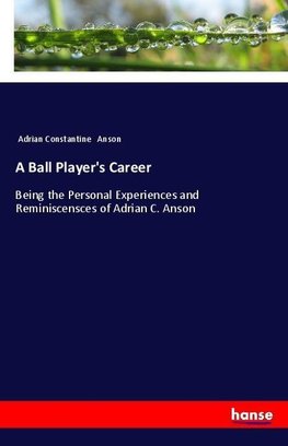 A Ball Player's Career