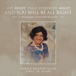 Live Right, Treat Everybody Right, and You Will Be All Right