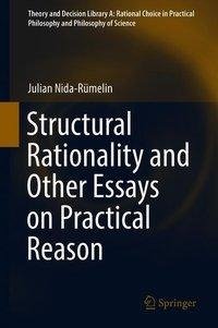 Structural Rationality and Other Essays on Practical Reason