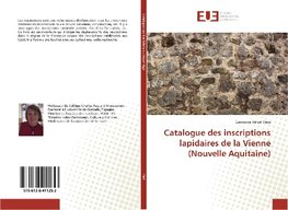 Catalogue des inscriptions lapidaires de la Vienne (Nouvelle Aquitaine)