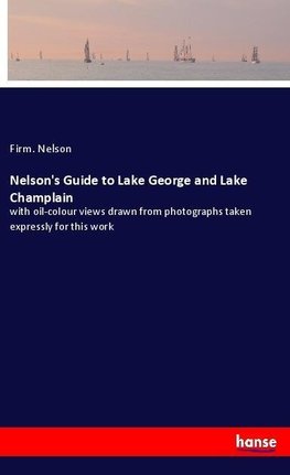 Nelson's Guide to Lake George and Lake Champlain