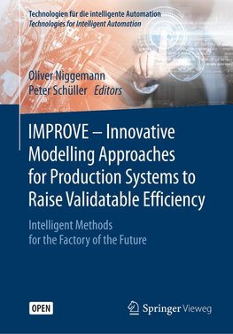 IMPROVE - Innovative Modelling Approaches for Production Systems to Raise Validatable Efficiency