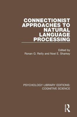 Connectionist Approaches to Natural Language Processing