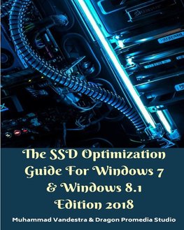 The SSD Optimization Guide For Windows 7 & Windows 8.1 Edition 2018