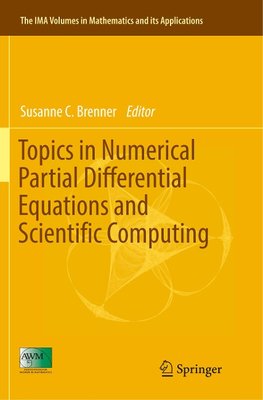 Topics in Numerical Partial Differential Equations and Scientific Computing