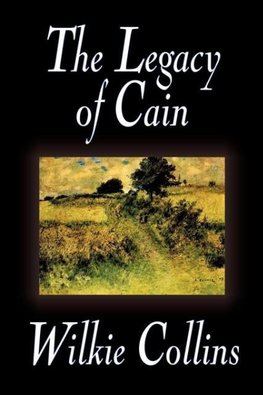 The Legacy of Cain by Wilkie Collins, Fiction, Literary