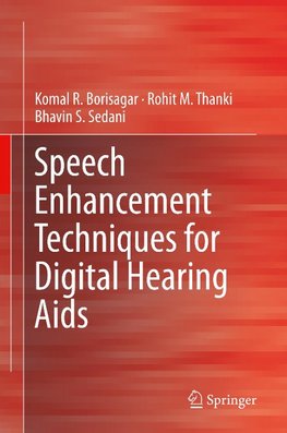 Speech Enhancement Techniques for Digital Hearing Aids