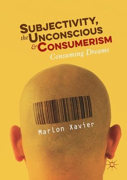 Subjectivity, the Unconscious and Consumerism