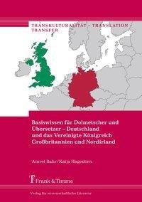 Basiswissen für Dolmetscher und Übersetzer - Deutschland und das Vereinigte Königreich Großbritannien und Nordirland