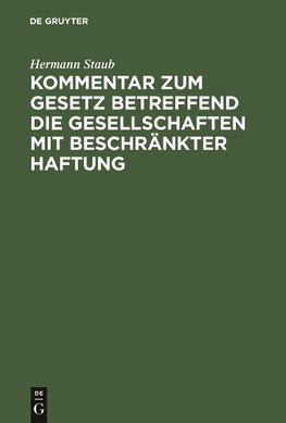 Kommentar zum Gesetz betreffend die Gesellschaften mit beschränkter Haftung