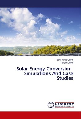 Solar Energy Conversion Simulations And Case Studies