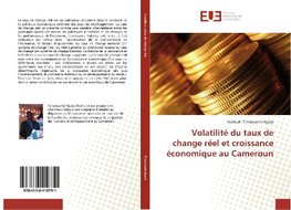 Volatilité du taux de change réel et croissance économique au Cameroun