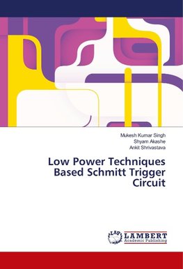 Low Power Techniques Based Schmitt Trigger Circuit