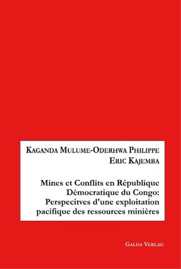 Mines et Conflits en République démocratique du Congo: Perspectives d'une exploitation pacifique des ressources minières