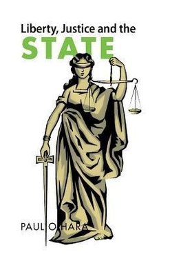 Liberty, Justice and the State