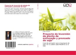 Proyecto de Inversión de planta de extrusado y prensado de soja"