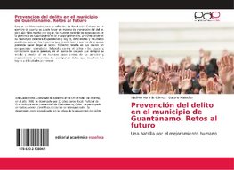 Prevenci¿n del delito en el municipio de Guant¿mo. Retos al futuro