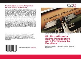 El Libro Álbum la nueva Perspectiva para Fortalecer La Escritura