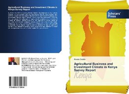 Agricultural Business and Investment Climate in Kenya Survey Report