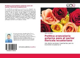 Política arancelaria externa para el sector floricola ecuatoriano