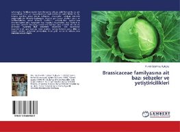 Brassicaceae familyasina ait bazi sebzeler ve yetistiricilikleri