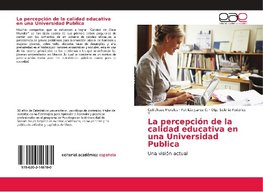 La percepción de la calidad educativa en una Universidad Publica