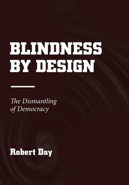 Blindness by Design