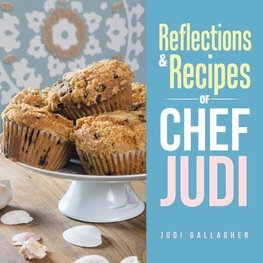 Reflections & Recipes of Chef Judi