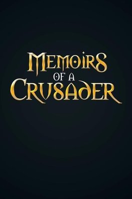 Memoirs Of A Crusader