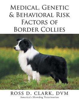 Medical, Genetic & Behavioral Risk Factors of Border Collies