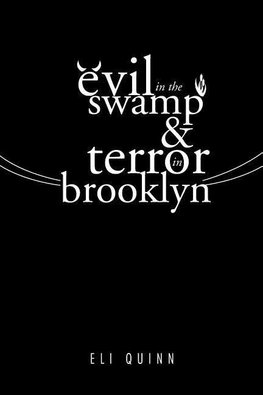 Evil in the Swamp & Terror in Brooklyn