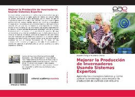 Mejorar la Producción de Invernaderos Usando Sistemas Expertos