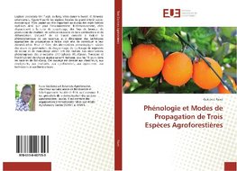 Phénologie et Modes de Propagation de Trois Espèces Agroforestières