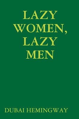 LAZY WOMEN, LAZY MEN