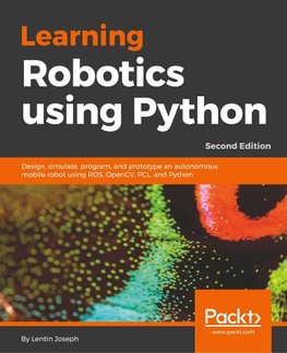 Learning Robotics using Python - Second Edition