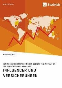 Influencer und Versicherungen. Ist Influencer Marketing ein geeignetes Mittel für die Versicherungsbranche?