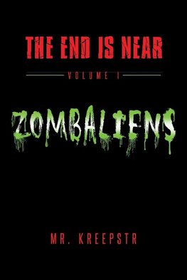 The End is Near Volume 1 - Zombaliens