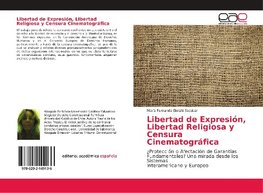 Libertad de Expresi¿n, Libertad Religiosa y Censura Cinematogr¿ca