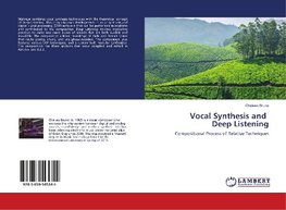 Vocal Synthesis and Deep Listening