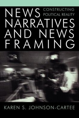 News Narratives and News Framing