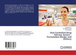 Oral Controlled Drug Delivery System - Formulation Design and Delivery