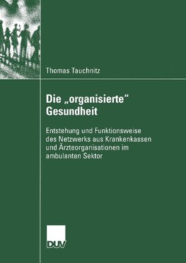 Die "organisierte" Gesundheit