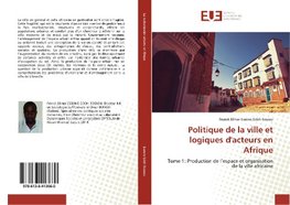 Politique de la ville et logiques d'acteurs en Afrique