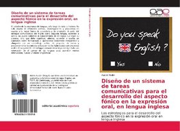 Dise¿o de un sistema de tareas comunicativas para el desarrollo del aspecto f¿nico en la expresi¿n oral, en lengua inglesa